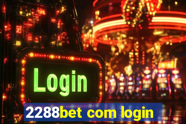 2288bet com login